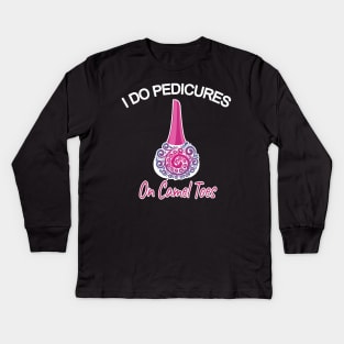 I do pedicures on camel toes Kids Long Sleeve T-Shirt